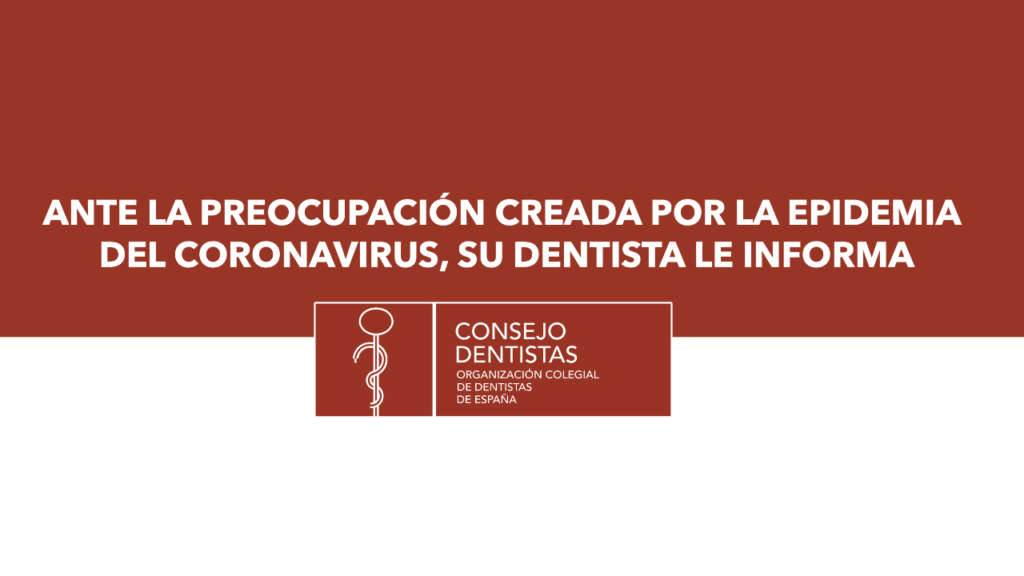 Clínicas Den - Ante la preocupación creada por la epidemia del coronavirus, su dentista le informa